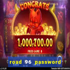 road 96 password happy taxi